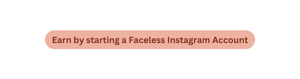 Earn by starting a Faceless Instagram Account