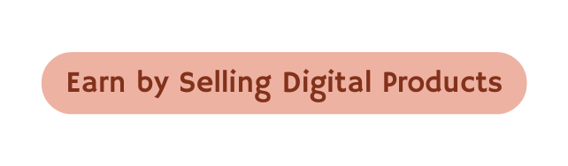 Earn by Selling Digital Products