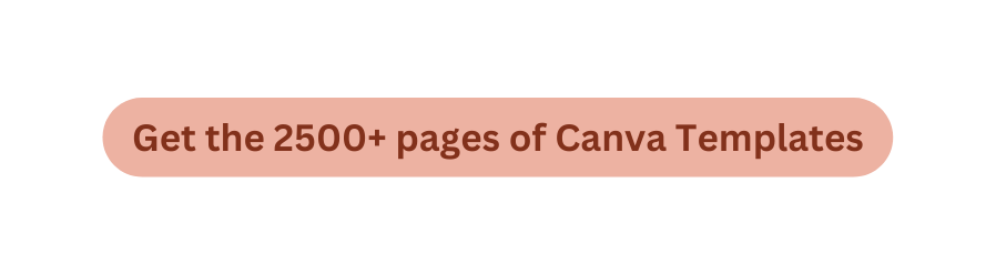 Get the 2500 pages of Canva Templates